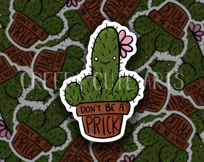 Don't Be A Prick | Vinyl Sticker | Cute Cactus