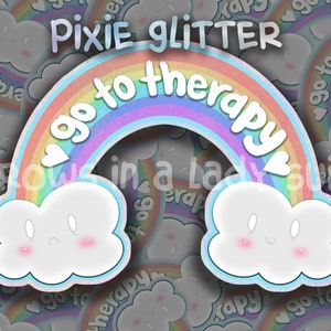 Go To Therapy | Pixie Holographic Glitter | Vinyl Sticker | Rainbow | Mental Health