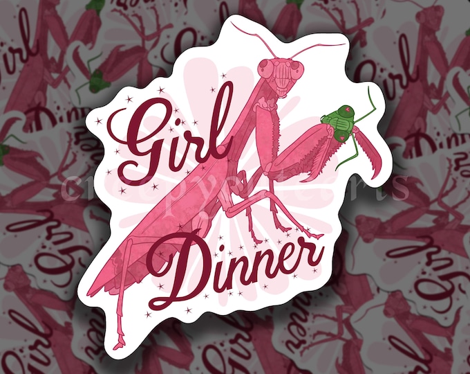 Girl Dinner | Vinyl Sticker | Cute Gift | Praying Mantis