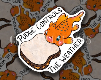 Pudge Controls The Weather Sticker | Peanut Butter Sandwich Fish Art