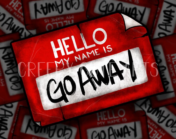 My Name Is | Go Away | Clear Vinyl Sticker | Hello Tag Sassy | Introvert