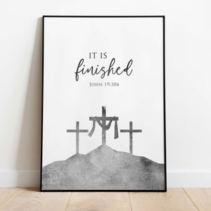 May include: A black and white printable art print with a watercolor background featuring three crosses and the text "It is finished" with the scripture reference "John 19:30b".