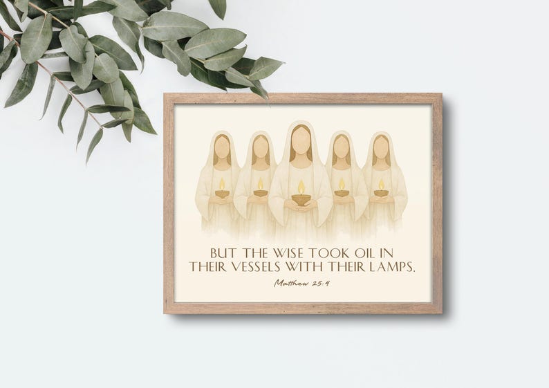 Peut inclure: Une impression d'art imprimable avec une illustration aquarelle de cinq femmes en robes blanches tenant des lampes. Le texte "BUT THE WISE TOOK OIL IN THEIR VESSELS WITH THEIR LAMPS. Matthew 25.9" est imprim&eacute; sous l'illustration.