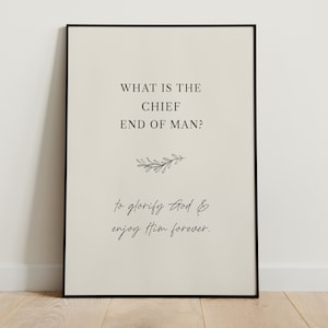 What is the Chief End of Man - Minimalist Boho Wall Art Print