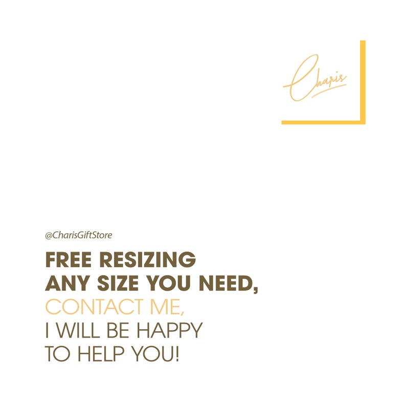 K&ouml;nnte beinhalten: Text auf wei&szlig;em Hintergrund, der lautet "@CharisGiftStore FREE RESIZING ANY SIZE YOU NEED, CONTACT ME, I WILL BE HAPPY TO HELP YOU!" mit einer goldenen Signatur, die "Charis" in der oberen rechten Ecke lautet.