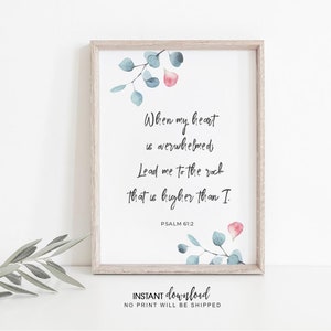 Psalm 61:2, Bible Verse Wall Art, When my heart is overwhelmed Lead me to the rock that is higher, Scripture Wall Art, Scripture Printable