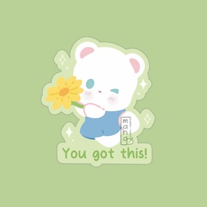 You got this Bear - Glossy Vinyl Sticker