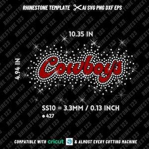 May include: A rhinestone template design with the word "Cowboys" in red script, surrounded by white rhinestones. The design is 10.35 inches wide and 4.94 inches high. Includes text: "Rhinestone Template" and "AI SVG PNG DXF EPS".