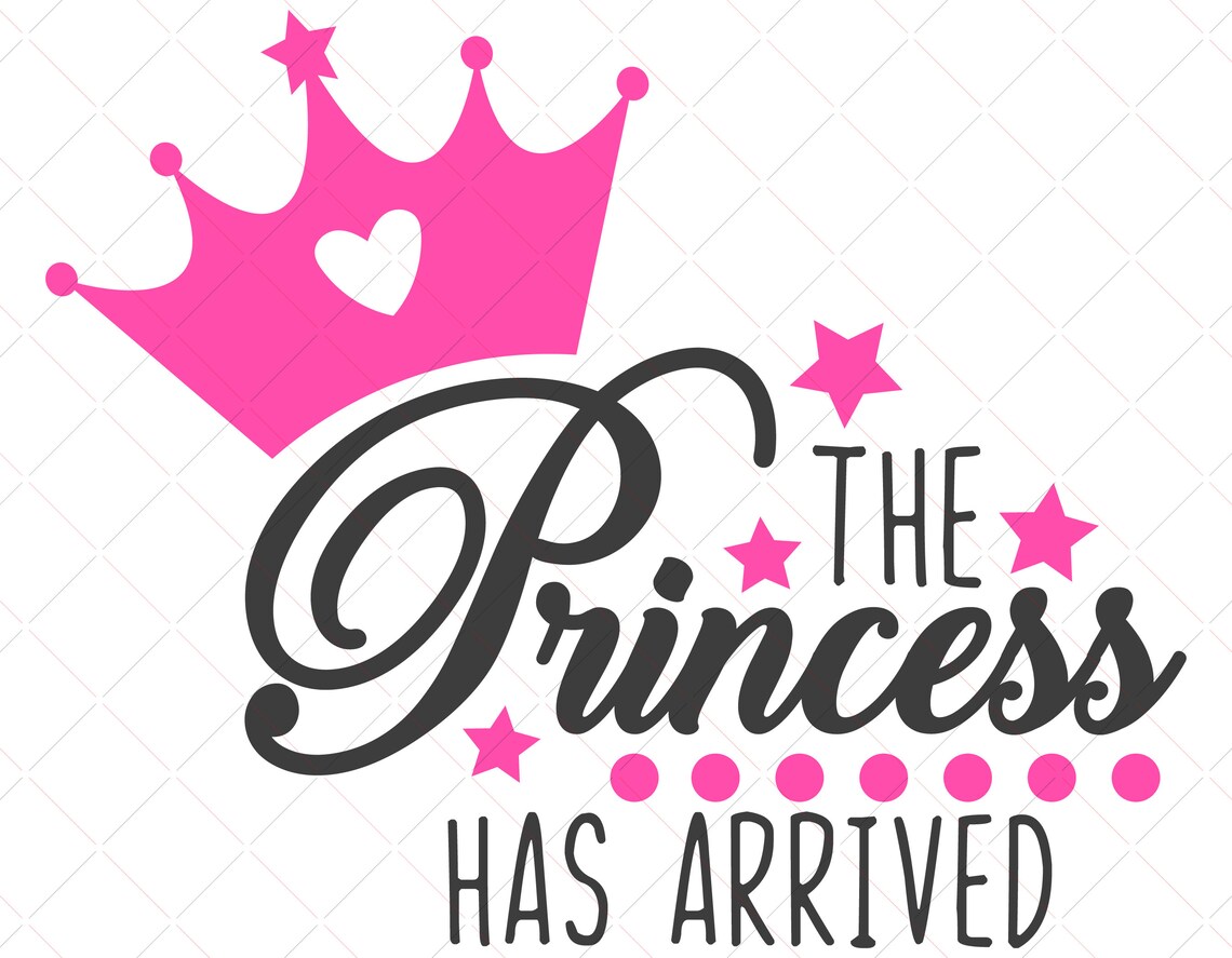 The Princess has arrived svg princess svg baby girl design Etsy
