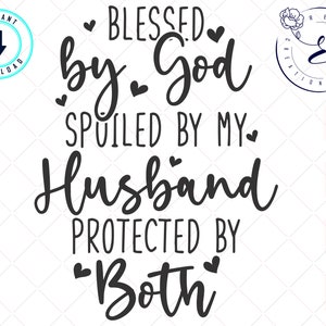 Gesegnet von Gott von meinem Mann von beiden Svg geschützt - Jesus Christian Svg - Frau Svg für Cricut - Sofortiger Download