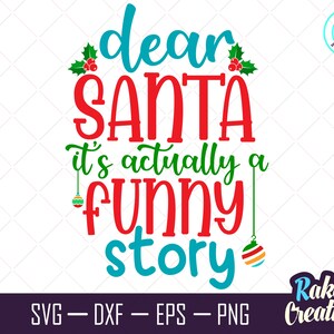 Querido Papai Noel, é uma história engraçada svg, Natal svg, Feriados svg, Natal engraçado svg, Camisa de Natal svg, história engraçada svg, Download instantâneo