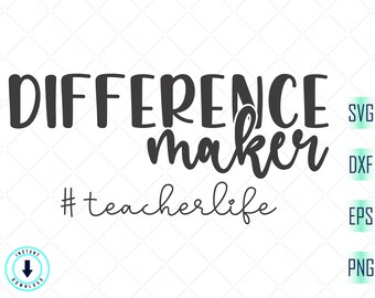 Difference Maker Svg - Teacher Svg - Teacher Life Svg - Dedicated Teacher Svg - Funny Teaching svg - Dedicated Teacher svg-Instant Download