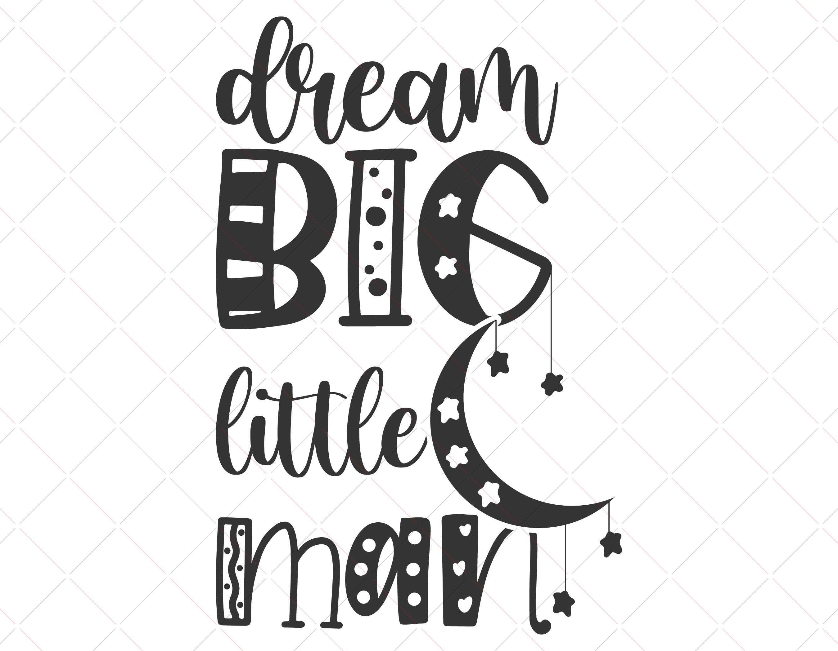 Dream Big Little man svg Baby boy svg Newborn boy svg | Etsy