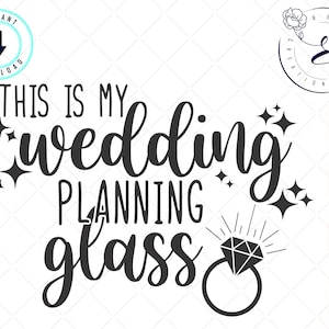 Dit is mijn Wedding Planning Glass svg - Bruid svg - Verloofd svg - Bruiloft svg - Bruidsdouche svg voor cricut - Instant Download