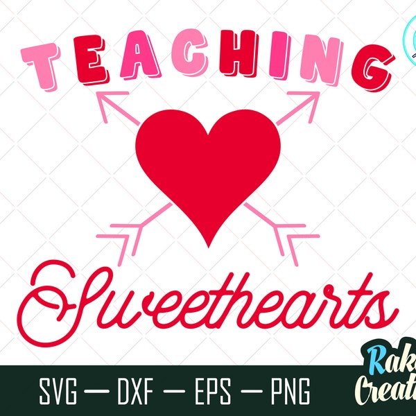 Teaching Sweethearts svg, Valentines Day svg, Funny Valentine svg, Teacher Valentine Svg, Valentine shirt svg, Teacher Svg, Instant Download