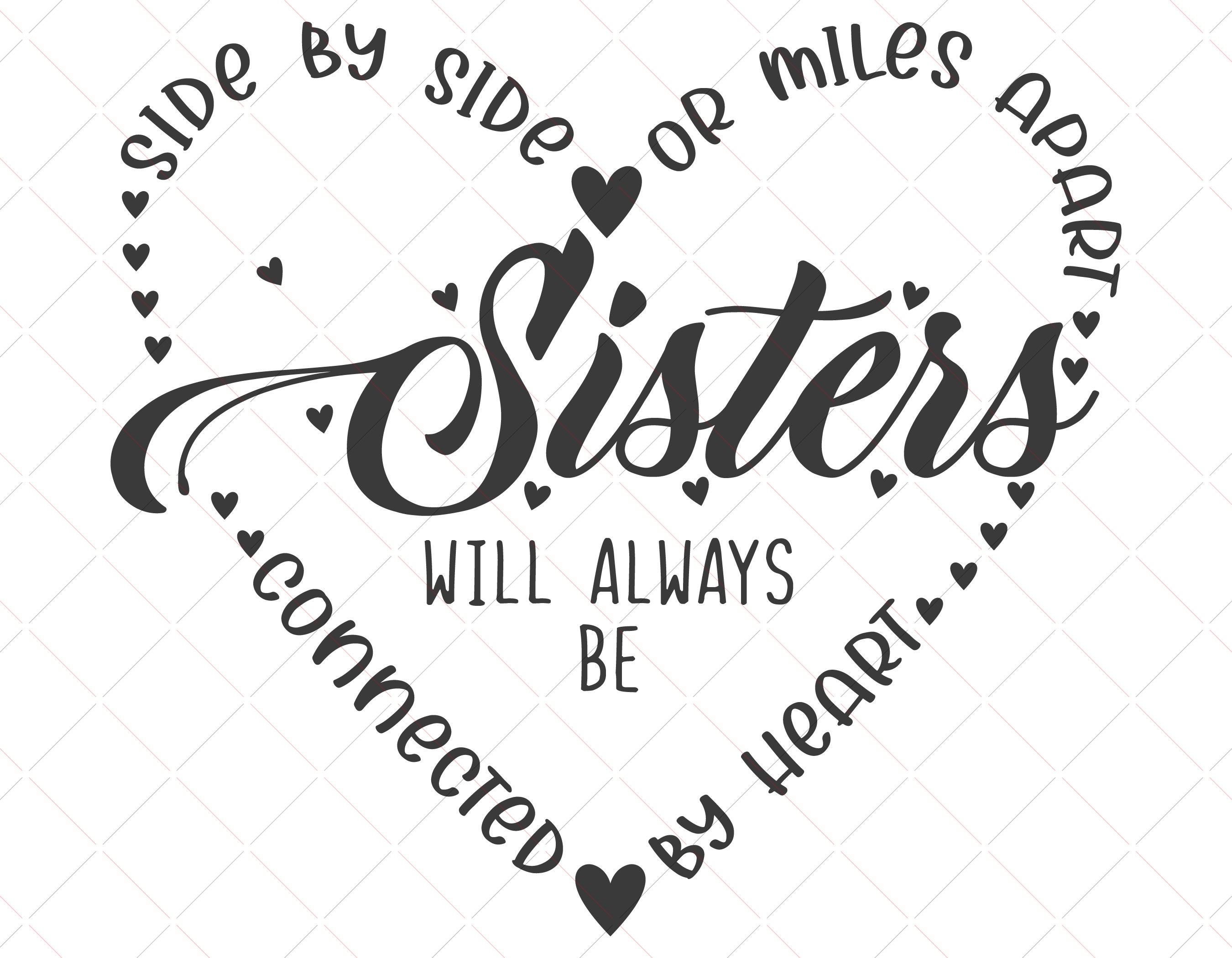 Sisters svg Side By Side or Miles Apart Sisters svg Sister | Etsy