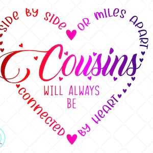 Cousins svg - Side by side or miles apart cousins svg - connected by heart Svg - Cousins shirt svg - Cousin Quote svg - Instant Download