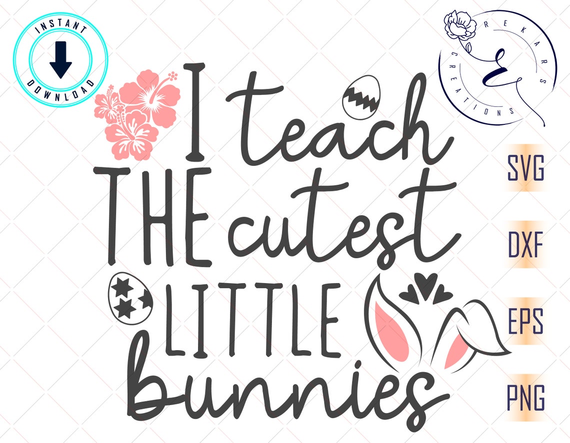 Download I teach the cutest little bunnies svg Easter svg Teacher ...