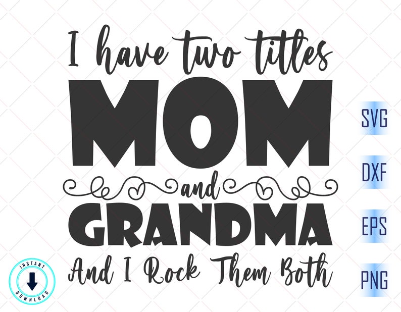 I Have Two Titles Mom and Grandma Svg I Rock Them Both Svg - Etsy