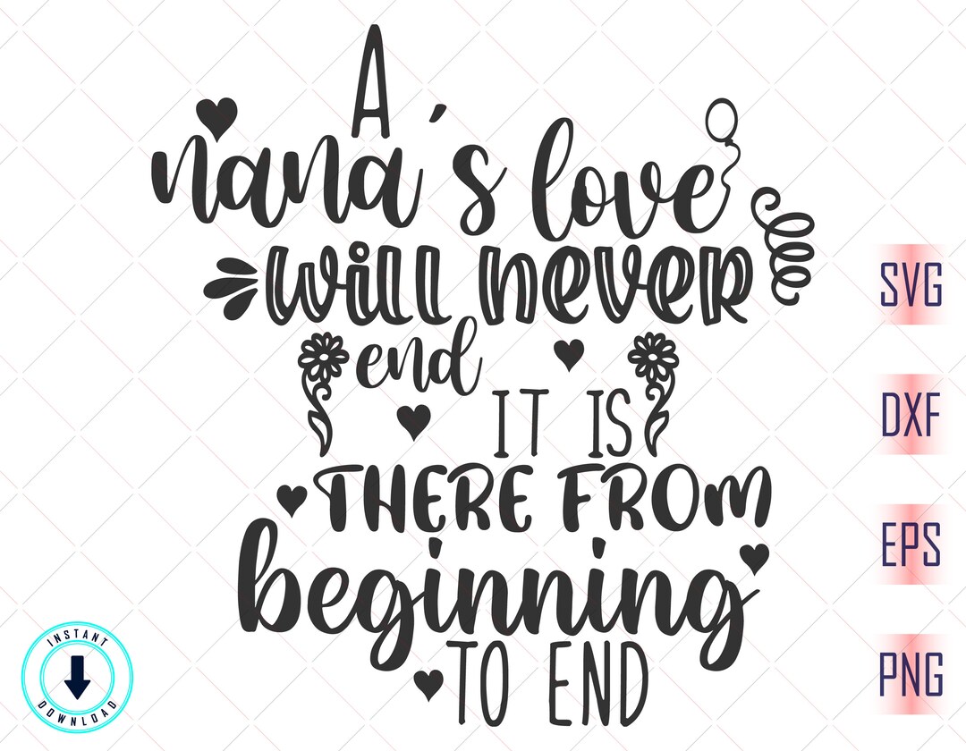 Nanas Love Will Never End Svgmother's Day Svg Grandma Svg Mother Svg
