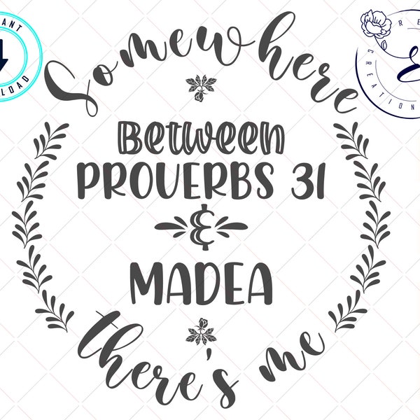 Somewhere Between Proverbs 31 and Madea svg - Proverbs svg for cricut and silhouette - Instant download