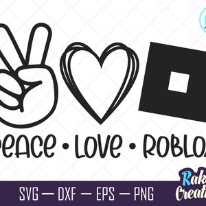 Peace Love Roblox png, Inspired SVG, Peace Love saying Svg, Roblox shirt Svg, Roblox Svg, Peace Love svg, Roblox Lover svg, Téléchargement instantané