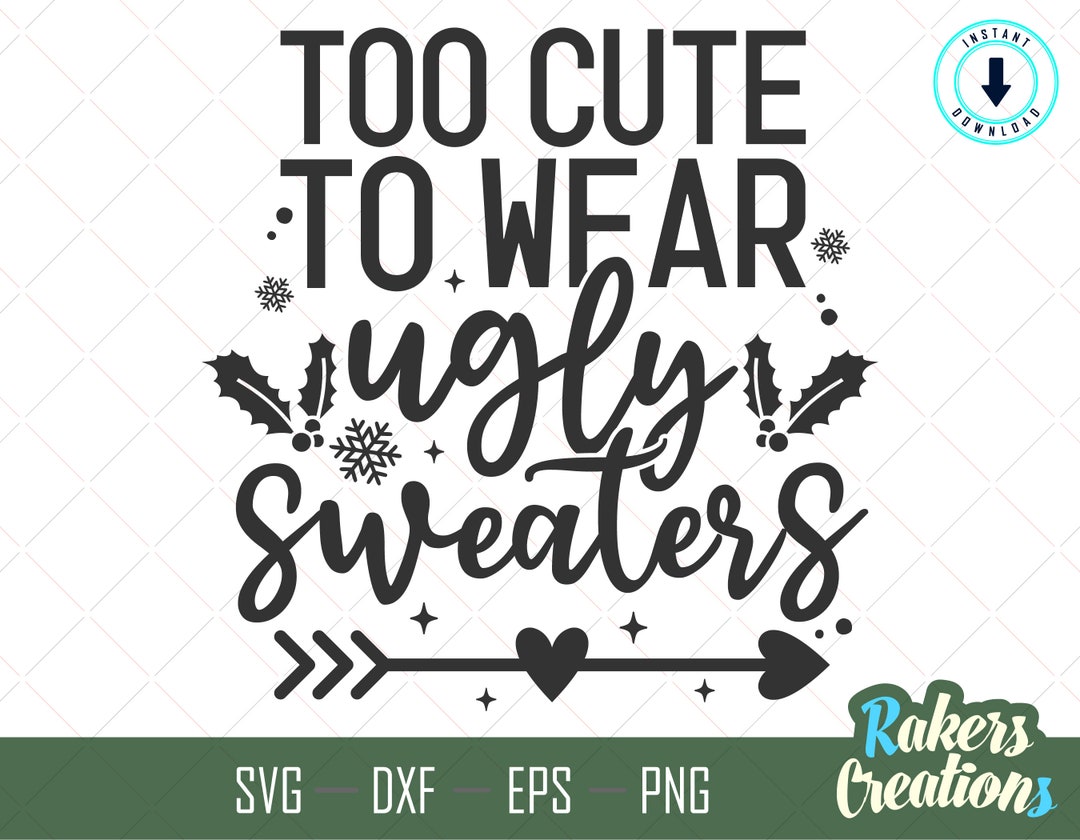 Too Cute to Wear Ugly Sweaters Svg-baby Christmas Shirt Svg-ugly ...