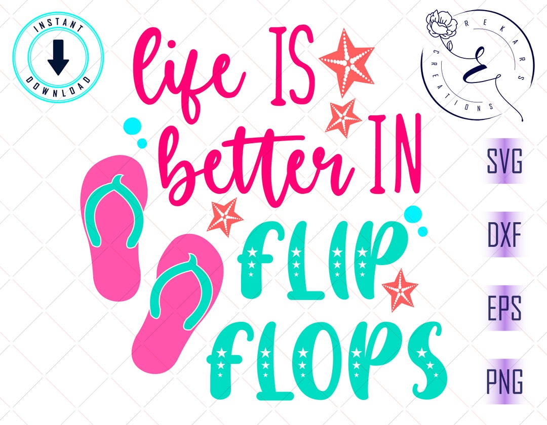 Life is Better in Flip Flops Svg - Ocean Svg - Beach Svg - Summer Svg ...