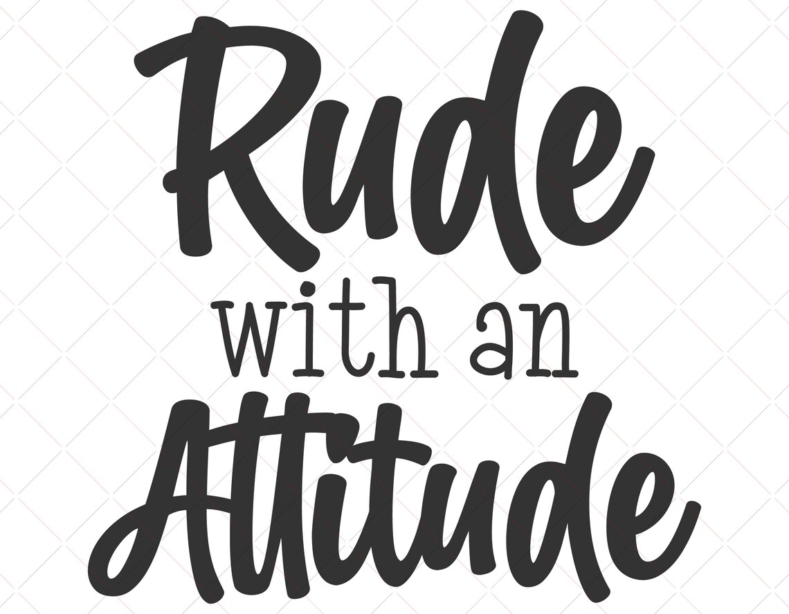 Rude With an Attitude Svg American Svg Rude Attitude Svg Etsy