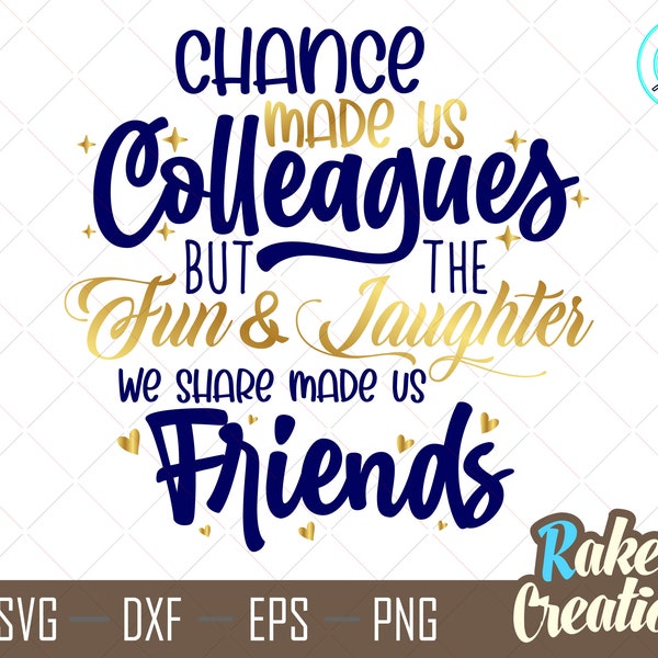 Chance Made Us Colleagues But The Fun and Laughter Made Us Friends svg - Colleagues svg - Best friend svg - Friendship svg-Instant Download