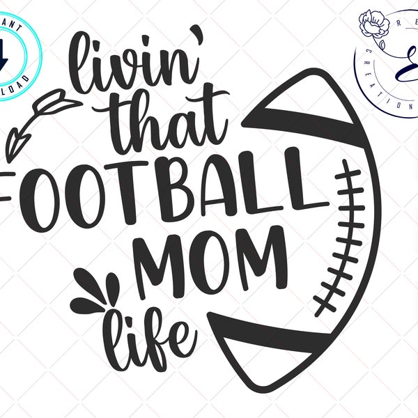 Livin That Football Mom Life svg-Football Quote Svg - Football svg - Football mom svg - Football Shirt svg - Mom life svg - Instant Download