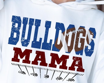 Bulldogs Mama Png Design/ Mascot Design Png/Football mom Png/ Bulldogs School Spirit/Sublimation File/ Png fot T-shirt/ Digital File
