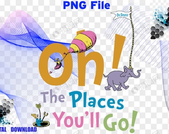 Oh the Places You'll Go Png/ Cat in the Hat Png/ Sublimation File/ Png fot T-shirt/ Digital Png