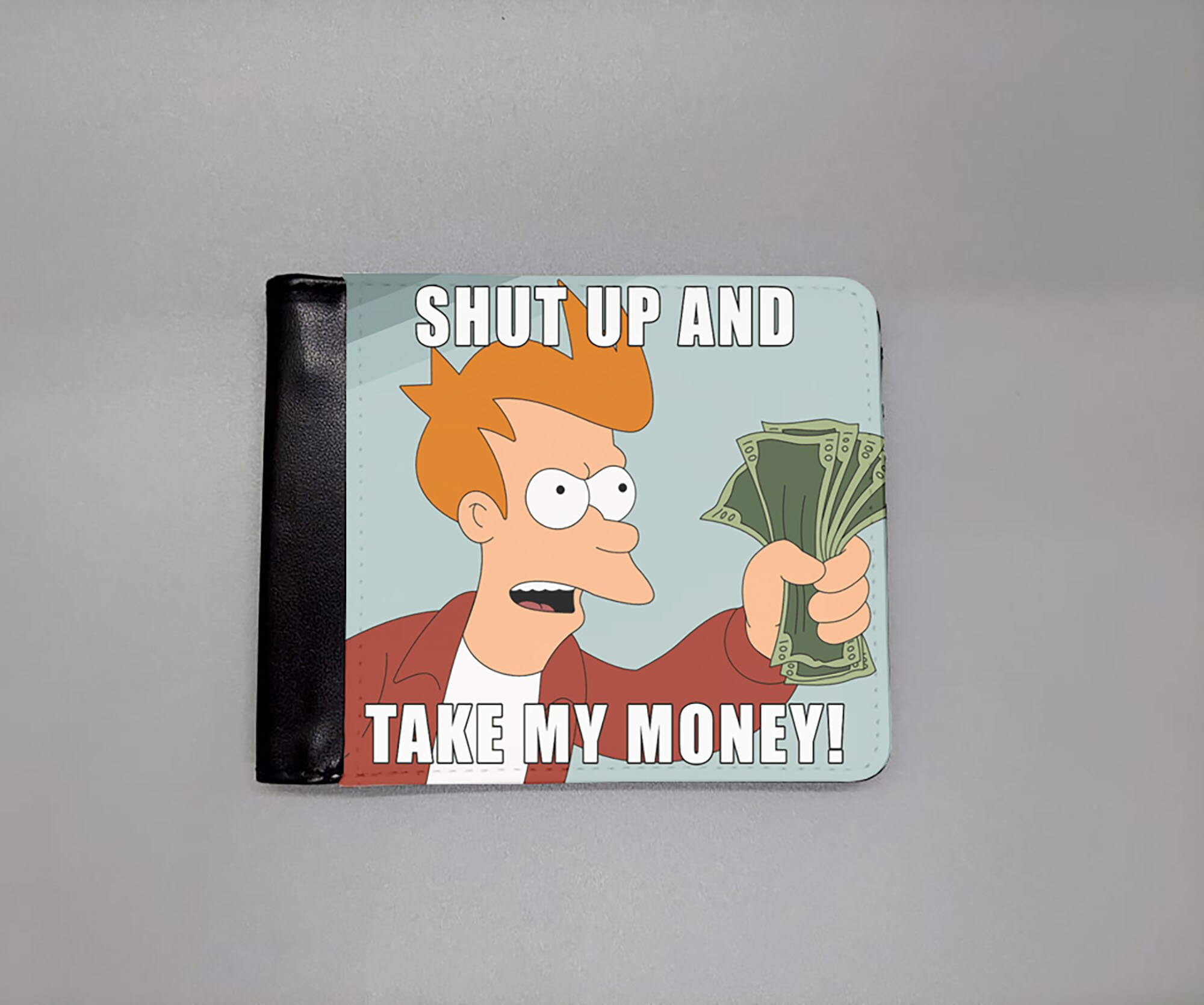 Shut Up And Take My Money Futurama Fry Meme Leather Etsy