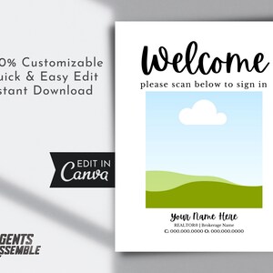 May include: A printable welcome sign with a green and blue landscape design. The sign says "Welcome, please scan below to sign in". It also includes space for a name, realtor information, and phone numbers.
