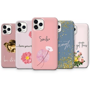 Inspiring Sayings Girly Phone Case fit for iPhone 14, 13 Pro, 12 mini, 11, XR, 7+, 7 & Samsung A50, A51, S21, A53, Huawei P20, P30 Pro D98