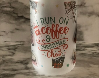 I run on coffee and Christmas cheer 13oz Beer Can Glass cup