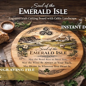 May include: Round wooden cutting board with an engraved Irish landscape design. The board features the text "Soul of the Emerald Isle" and an Irish blessing. Includes the text "Laser Engraving File" and "SVG, PNG".