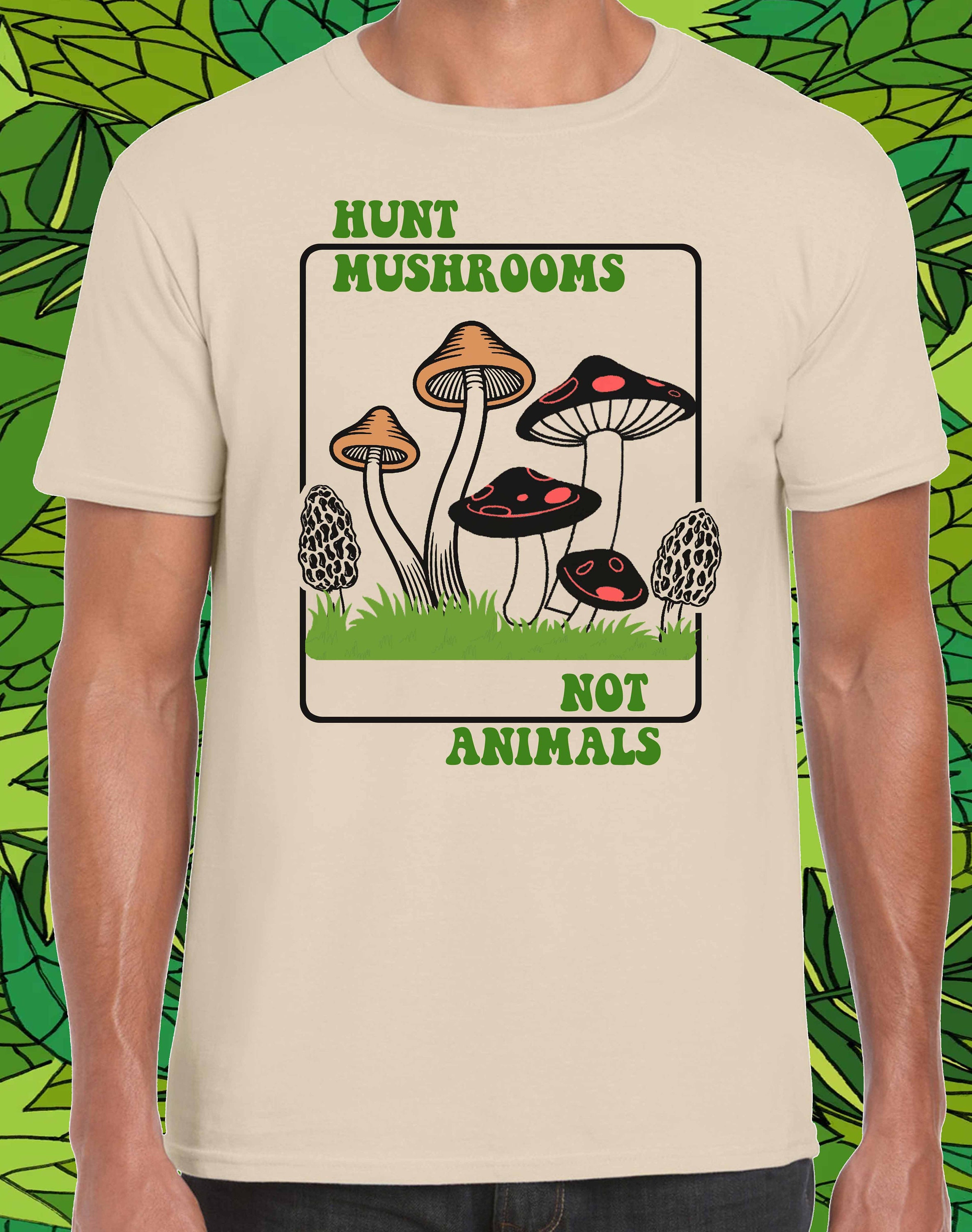 Hunt Mushrooms Not Animals Shirt Cool Vegan Vegetarian Funny Etsy Ireland