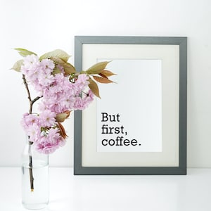 But First Coffee Printable Art, Inspirational Wall Decor, Coffee Quote Print, *Instant Download*