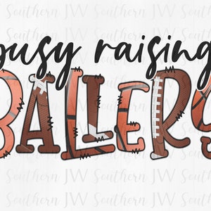 Busy Raising Ballers PNG (Alternate Football & Basketball)