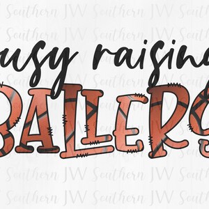 Busy Raising Ballers PNG (Basketball) - Instant Digital Download