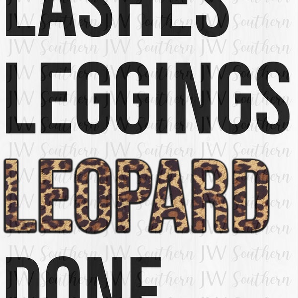 Lashes, Leggings, Leopard, Done PNG - Instant digital download