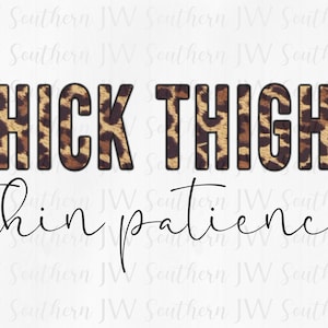 Thick thighs, thin patience PNG - Instant digital download