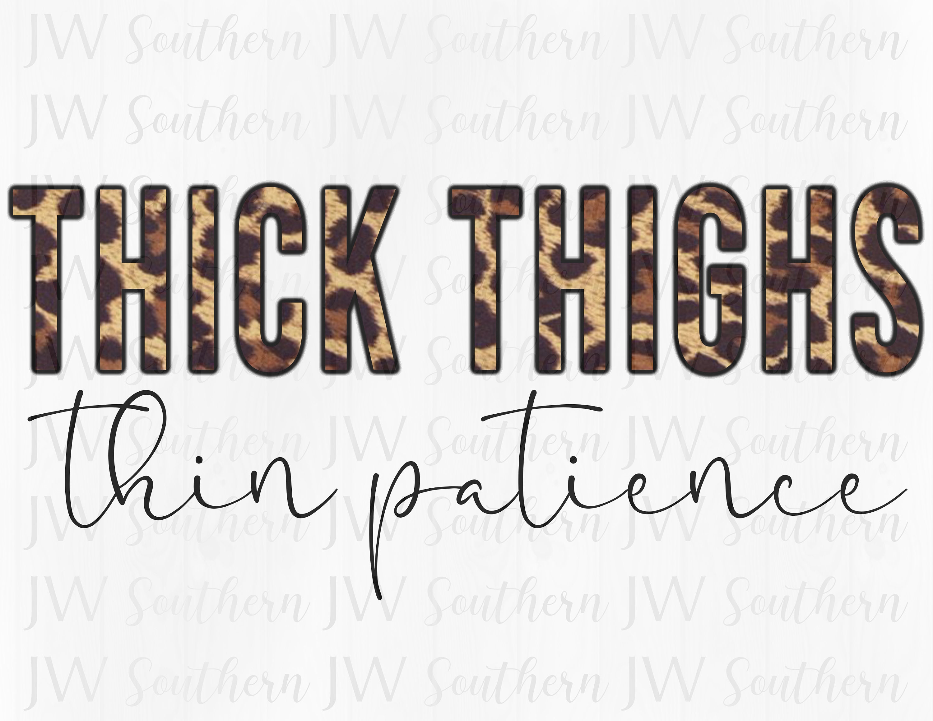 Thick Thighs, Thin Patience PNG Instant Digital Download 