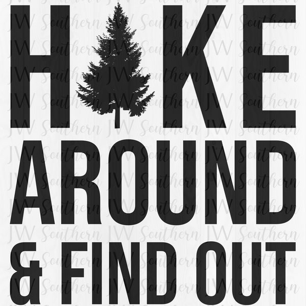 Hike Around & Find Out PNG for sublimation - Instant digital download