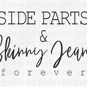 Side Part & Skinny Jeans Forever PNG - Instant digital download