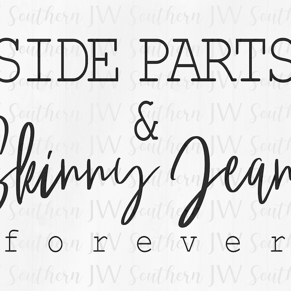 Side Part & Skinny Jeans Forever PNG - Instant digital download