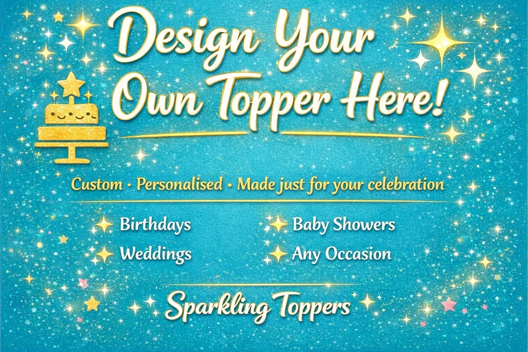 Design Your Own Cake Topper | Custom Personalised Topper | Birthday ...