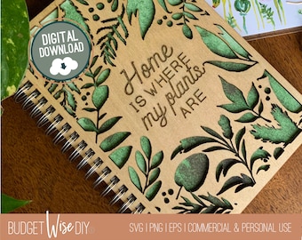 Accueil est où mes plantes sont portables couverture SVG - Plant Lover Notebook SVG - Portable Cut File for Laser Cutters - Digital File - Glowforge